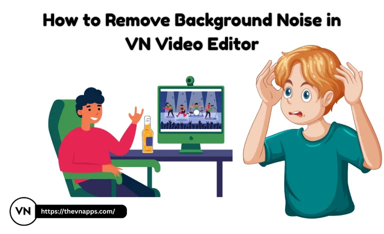 How to Remove Background Noise in VN Video Editor