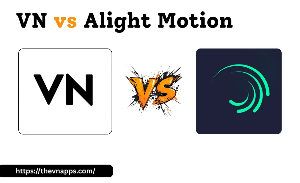 VN vs Alight Motion